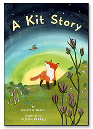 A Kit Story by Kristen Tracy illustrated by Alison Farrell