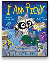 I Am Picky written by Kristen Tracy illustrated by Erin Kraan